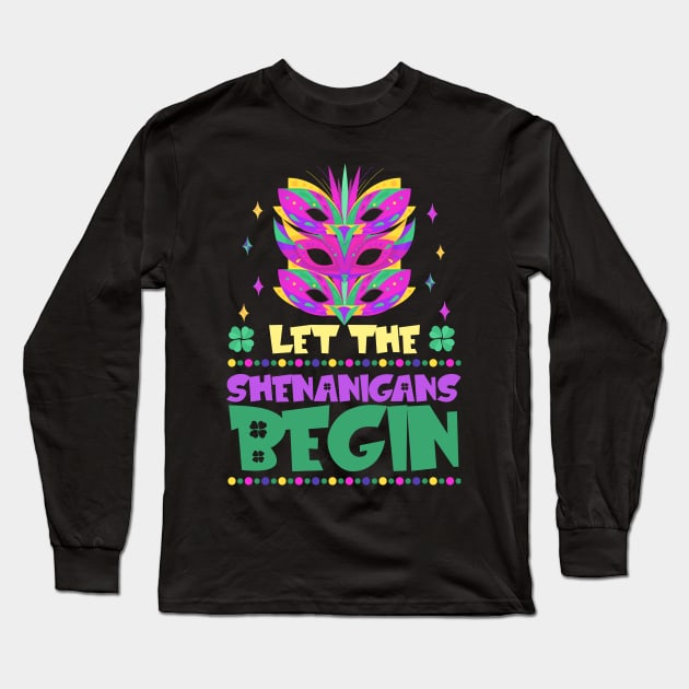 Mardi Gras Style Let The Shenanigans Begin Long Sleeve T-Shirt by jodotodesign